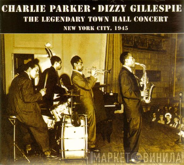 - Dizzy Gillespie  Charlie Parker  - The Legendary Town Hall Concert, New York City, June 22, 1945