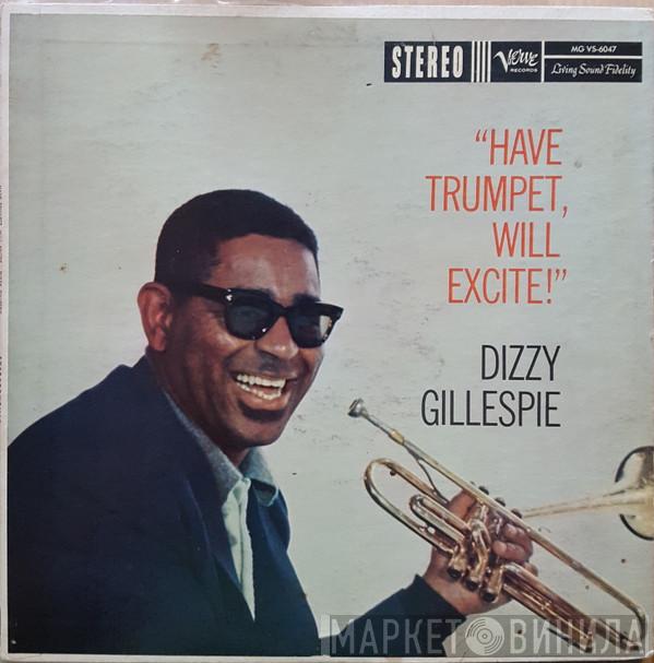 Dizzy Gillespie - Have Trumpet, Will Excite!