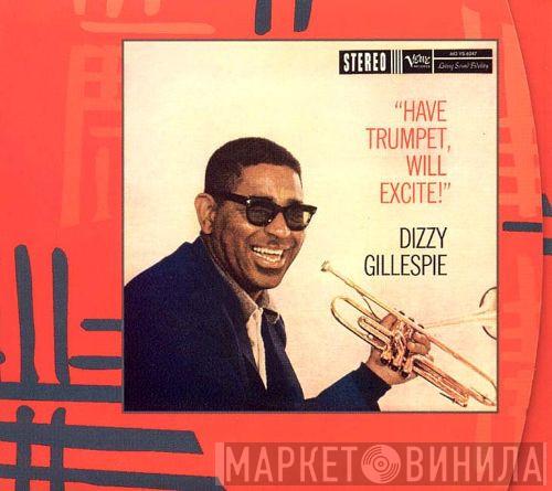 Dizzy Gillespie - Have Trumpet, Will Excite!