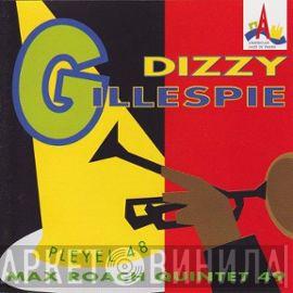 Dizzy Gillespie, Max Roach Quintet - Pleyel 48 + Max Roach Quintet 49