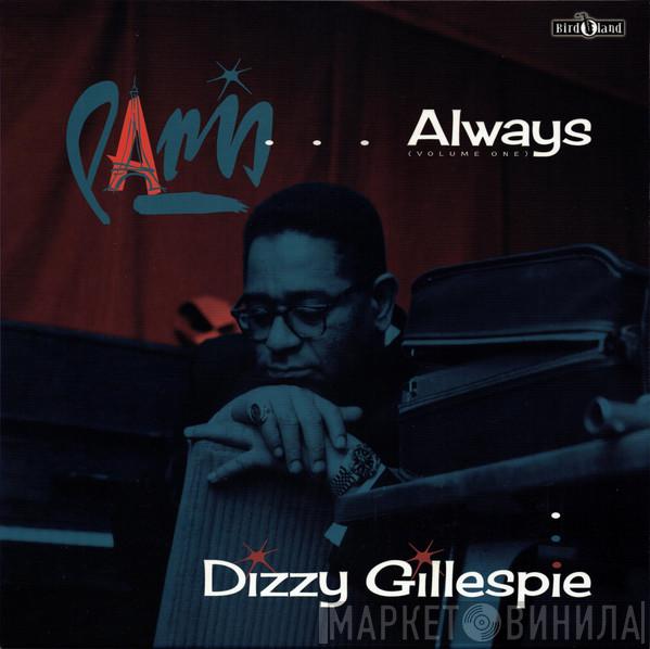 Dizzy Gillespie - Paris ….Always Volume One
