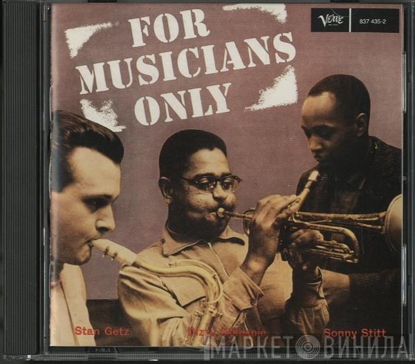 Dizzy Gillespie, Stan Getz, Sonny Stitt - For Musicians Only