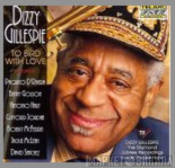 Dizzy Gillespie - To Bird With Love