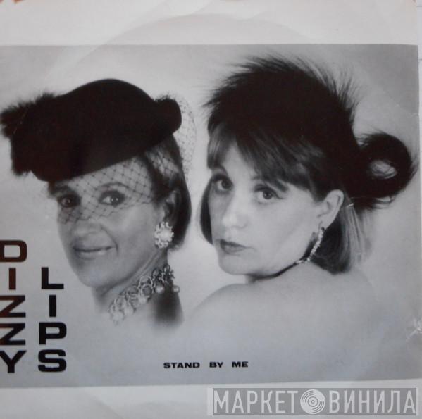 Dizzy Lips - Stand By Me / Only You