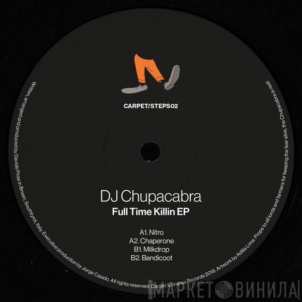 Dj Chupacabra - Full Time Killin EP