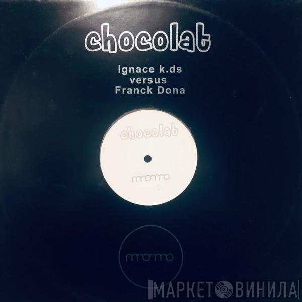 Dj Ignace, Franck Dona - Chocolat