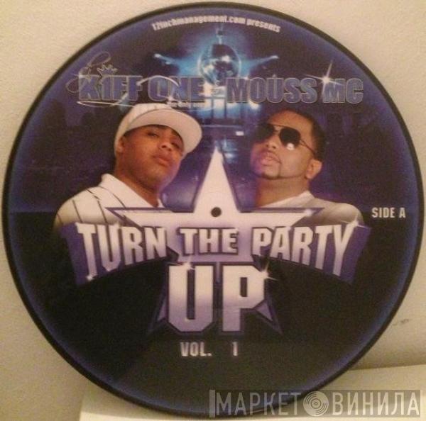 Dj Kiff One, Mouss MC - Turn The Party Up Vol. 1