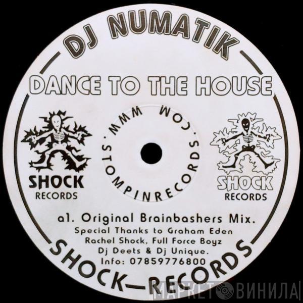 Dj Numatik - Dance To The House - The Remixes