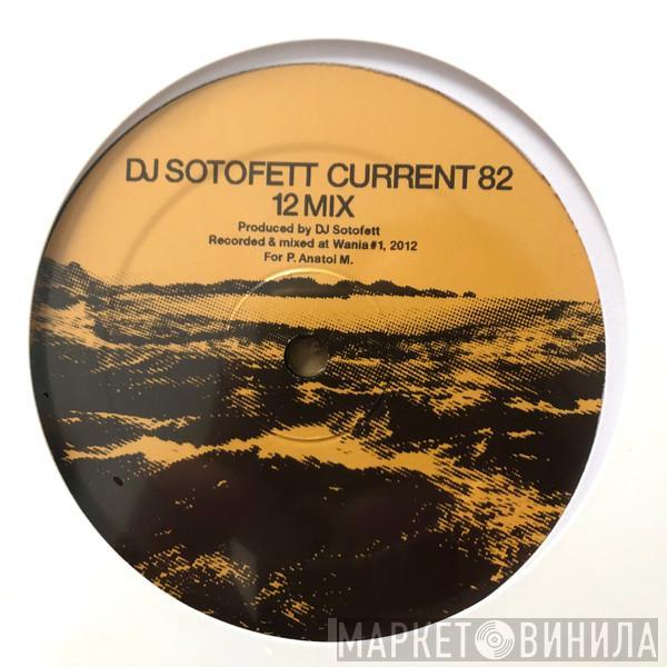 Dj Sotofett, SVN  - Current 82 (12 Mix) / Dark Plan 5