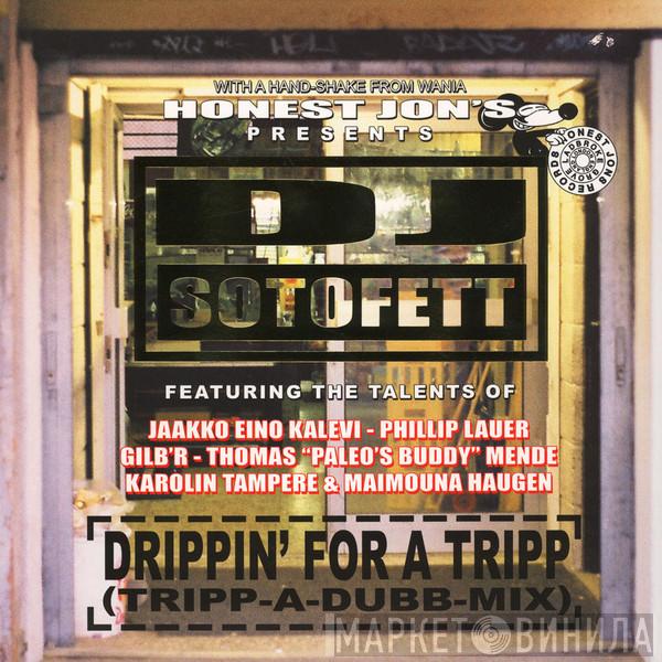 Dj Sotofett - Drippin' For A Tripp (Tripp-A-Dubb-Mix)