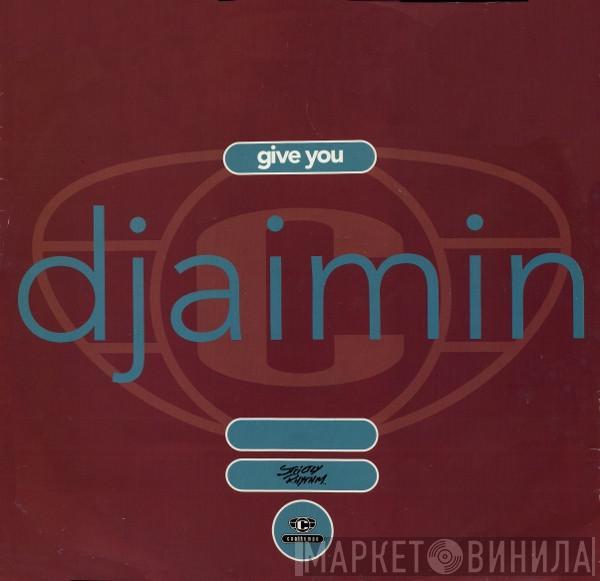 Djaimin - Give You