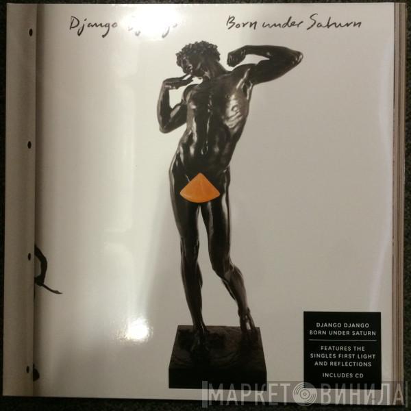 Django Django - Born Under Saturn