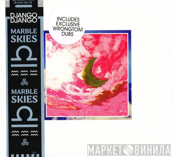 , Django Django  Wrongtom  - Marble Skies