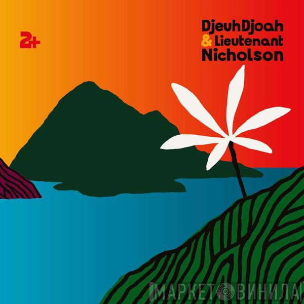 Djeuhdjoah, Lieutenant Nicholson - 2+