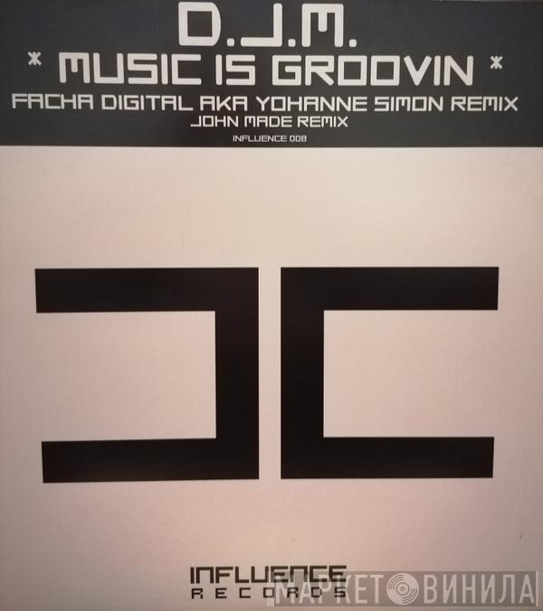 Djm - Music Is Groovin