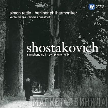 - Dmitri Shostakovich · Karita Mattila · Thomas Quasthoff · Berliner Philharmoniker  Sir Simon Rattle  - Symphony No 1 · Symphony No 14