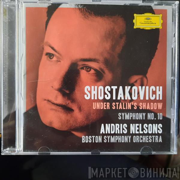 - Dmitri Shostakovich , Boston Symphony Orchestra  Andris Nelsons  - Symphony No. 10