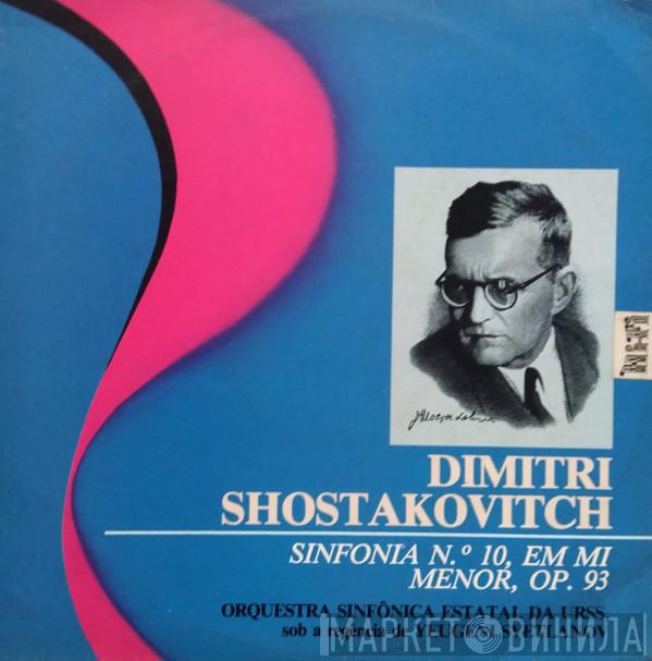 , Dmitri Shostakovich , Russian State Symphony Orchestra  Evgeni Svetlanov  - Sinfonia Nº. 10, Em Mi Menor, Op. 93