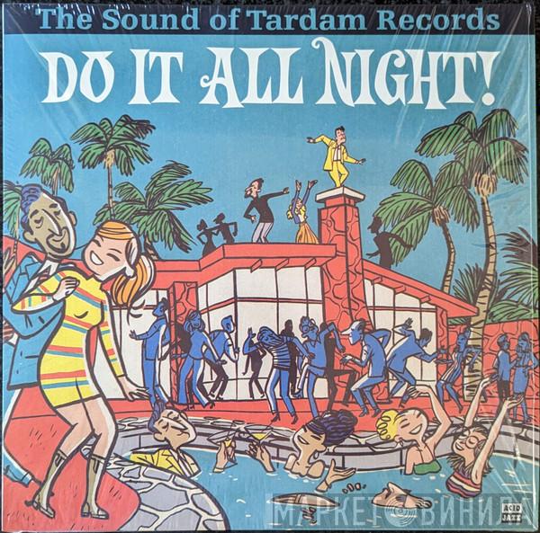  - Do It All Night! (The Sound of Tardam Records)
