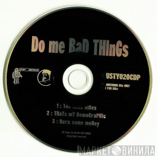 Do Me Bad Things - The Song Rides