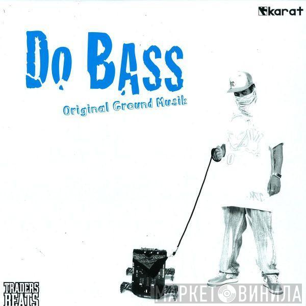 Do bass - Original Ground Music