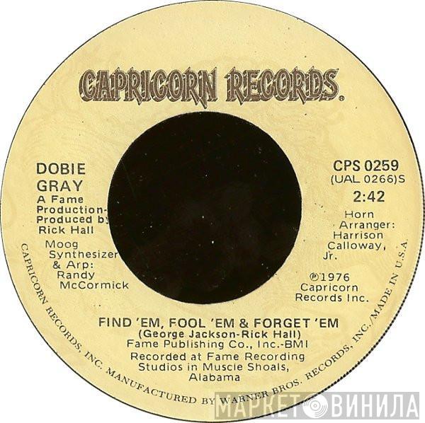 Dobie Gray - Find 'Em, Fool 'Em & Forget 'Em