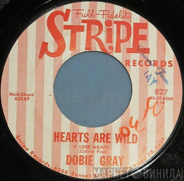 Dobie Gray - Hearts Are Wild (I Lose Again)