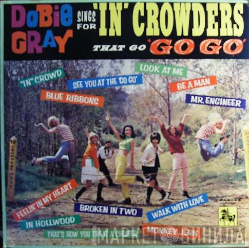 Dobie Gray - Sings For "In" Crowders That Go "Go-Go"