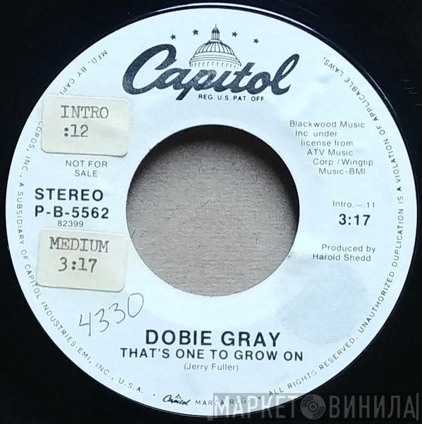 Dobie Gray - That's One To Grow On