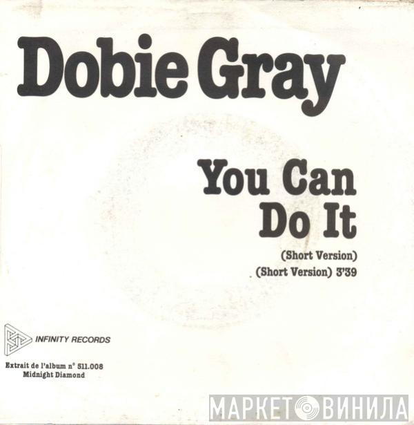 Dobie Gray - You Can Do It (Short Version) /  I Can See Clearly Now