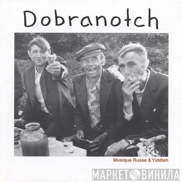 Dobranotch - Musique Russe & Yiddish