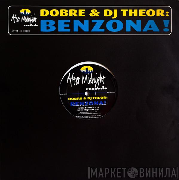 Dobre, DJ Theor - Benzona!