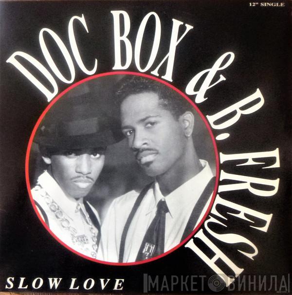 Doc Box & B. Fresh - Slow Love