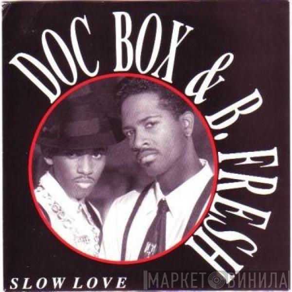 Doc Box & B. Fresh - Slow Love