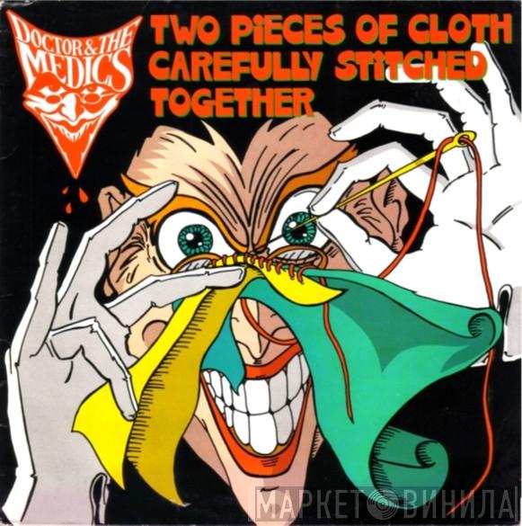 Doctor & The Medics - Two Pieces Of Cloth Carefully Stitched Together