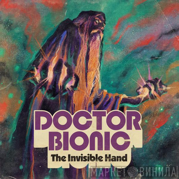 Doctor Bionic - The Invisible Hand