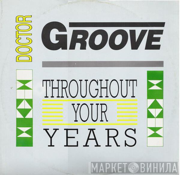 Doctor Groove - Throughout Your Years