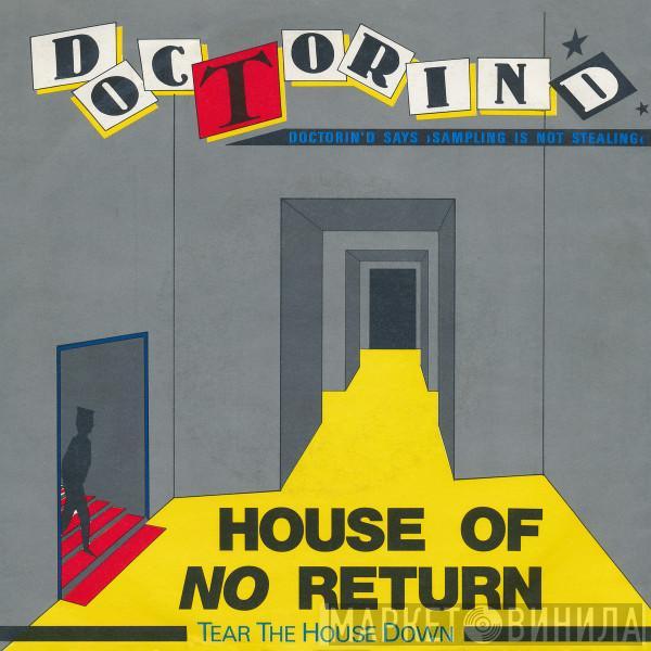 Doctorin' D. - House Of No Return (Tear The House Down)