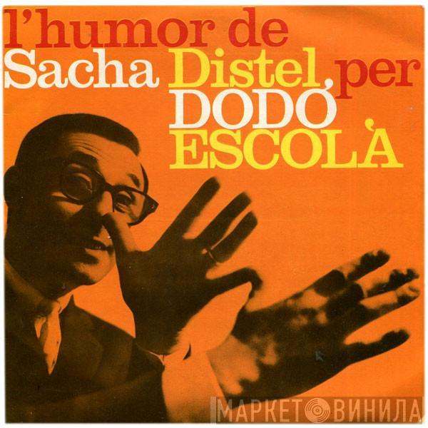 Dodó Escolà - L'Humor De Sacha Distel