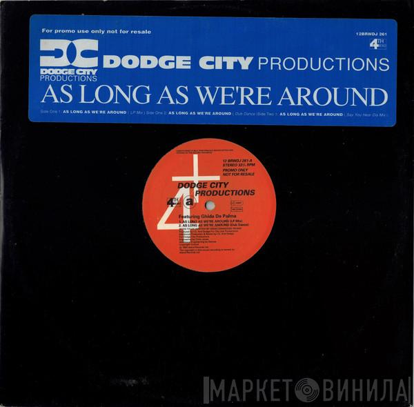 Dodge City Productions - As Long As We're Around