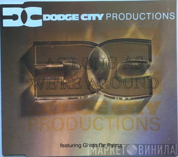 Dodge City Productions, Guida De Palma - As Long As We're Around