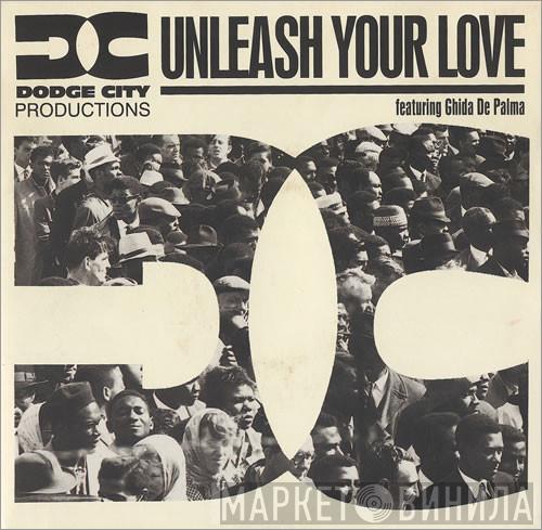 Dodge City Productions - Unleash Your Love