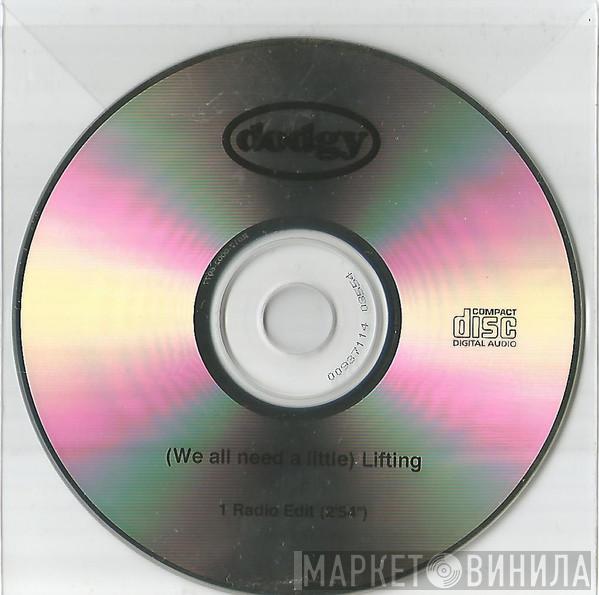 Dodgy - (We All Need A Little) Lifting