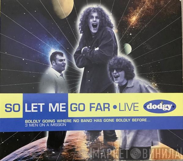 Dodgy - So Let Me Go Far • Live