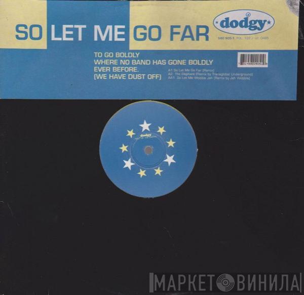Dodgy - So Let Me Go Far