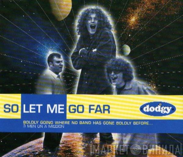 Dodgy - So Let Me Go Far