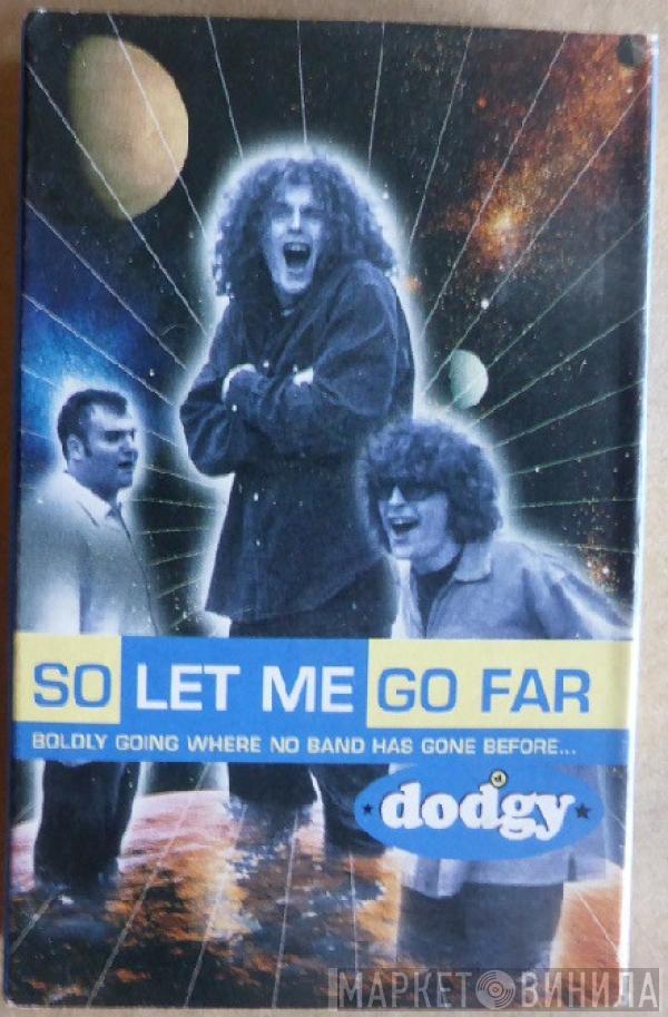 Dodgy - So Let Me Go Far