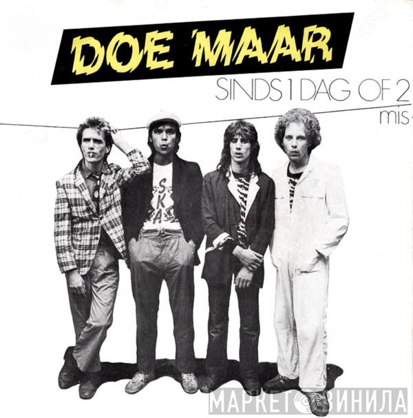  Doe Maar  - Sinds 1 Dag Of 2 / Mis