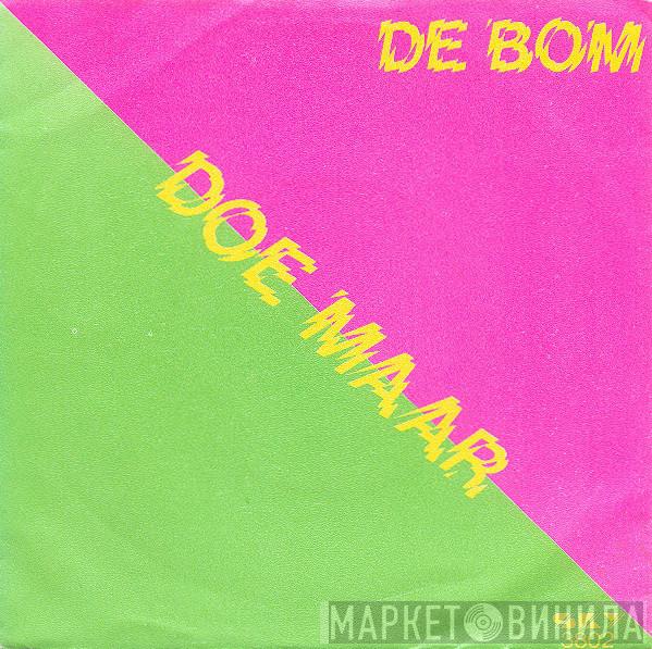  Doe Maar  - De Bom