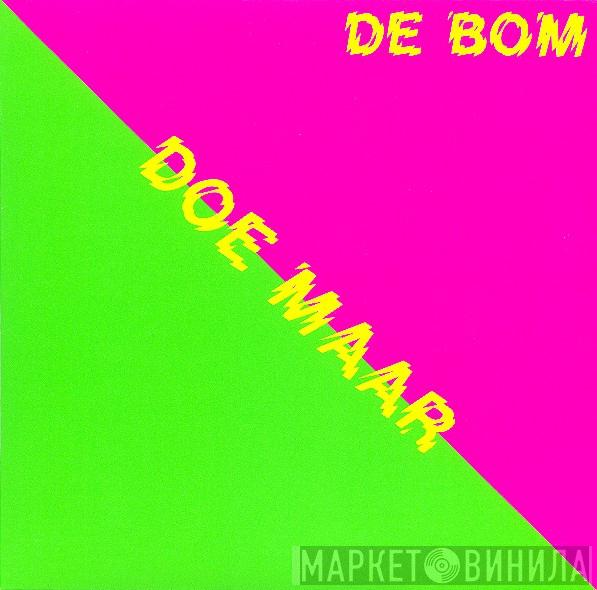  Doe Maar  - De Bom